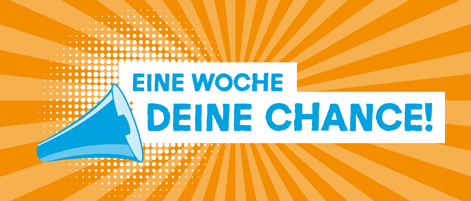 Eine Woche Deine Chance