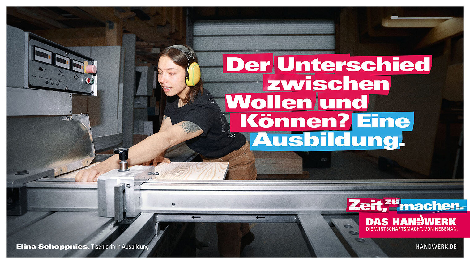 Plakat der Imagekampagne. Tischlerin beim Sägen. Schriftzug: Der Unterschied zwischen Wollen und Können? Eine Ausbildung.