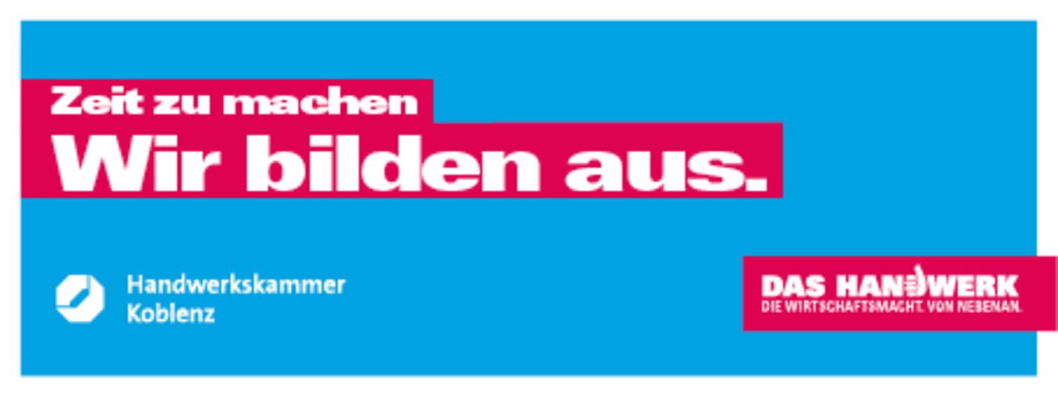 Schriftzug: Zeit zumachen. Wir bilden aus. / Logo HwK Koblenz und Das Handwerk